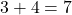 3+4=7