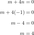 \begin{align*}m+4n&=0\\[6pt]m+4(-1)&=0\\[6pt]m-4&=0\\[6pt]m&=4\end{align}